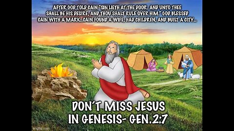 THE GNOSTICISM OF “THE FALL” CAUSES MEN TO MISS CHRIST IN GENESIS- Gen.4