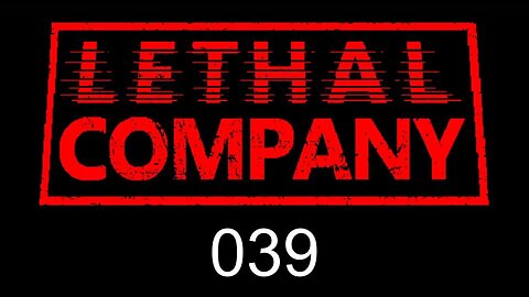 Lethal Company EP039