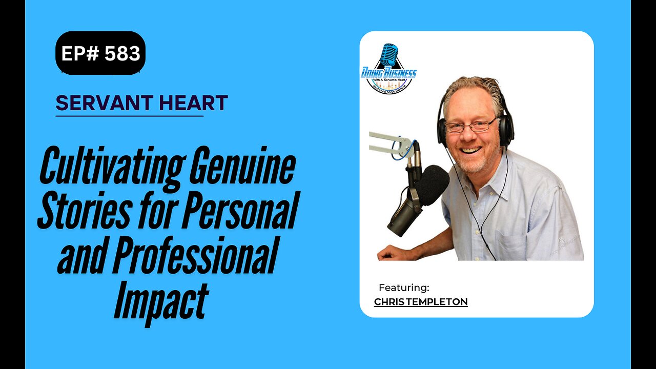 Cultivating Genuine Stories for Personal and Professional Impact with Chris Templeton