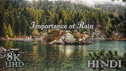 MrKashIndia:- Importance Of Rain in Hindi || Relaxing Music || Relaxing Nature || 8K UHD