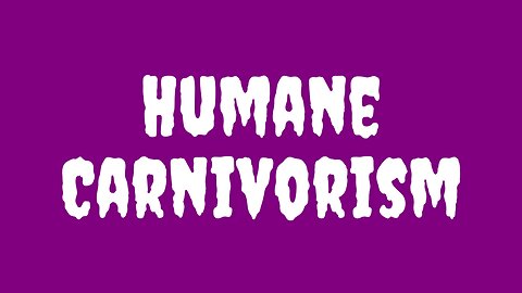 Humane Carnivorism and Forgotten Films