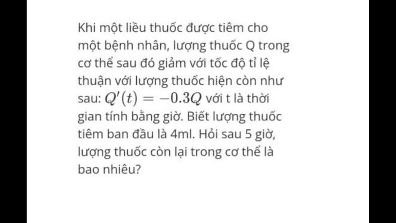 Khi một liều thuốc được tiêm cho một bệnh nhân, lượng thuốc Q trong cơ thể sau đó giảm với tốc độ