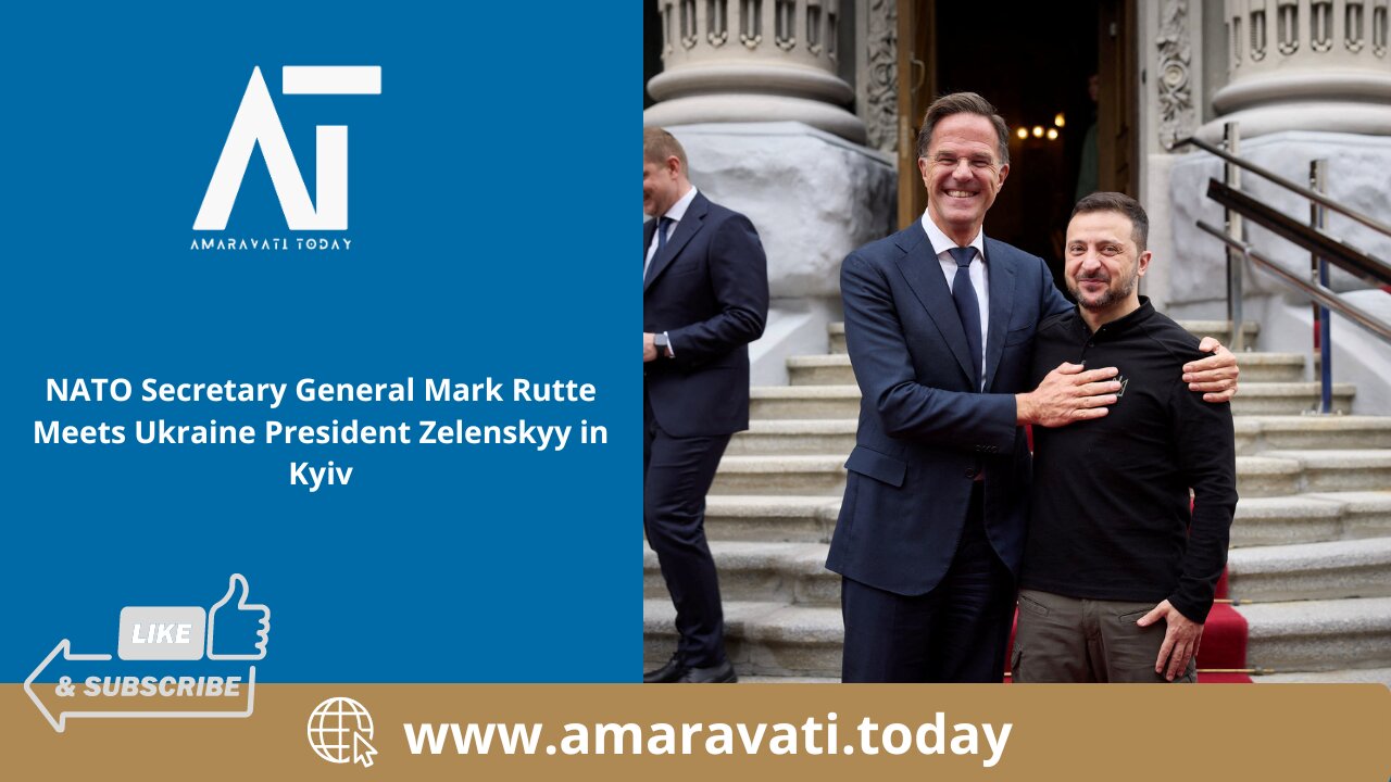 NATO Secretary General Mark Rutte Meets Ukraine President Zelenskyy in Kyiv | Amaravati Today