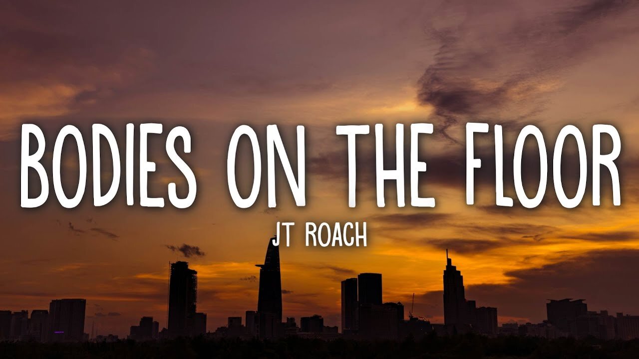 JT Roach - Bodies on the Floor (Lyrics)