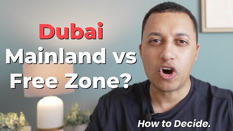 Mainland vs Free Zone in Dubai: Which Business Structure is Right for You?