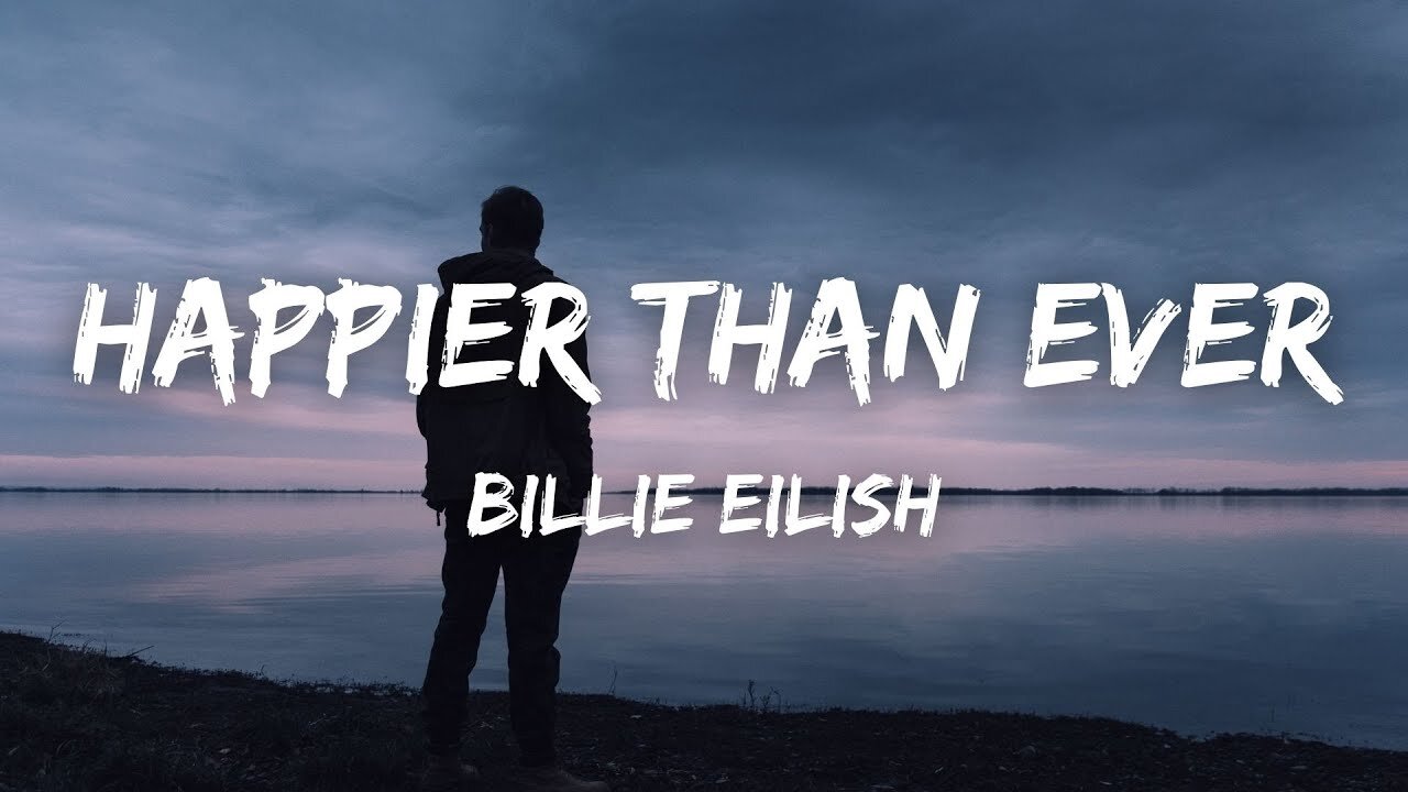 Billie Eilish - Happier Than Ever (Lyrics)