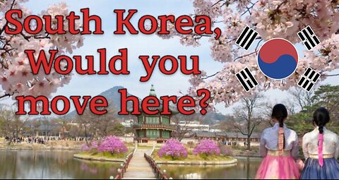 Moving to South Korea: Everything You Need to Know!