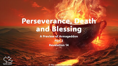 Revelation 14 Part 2 Perseverance, Death and Blessing