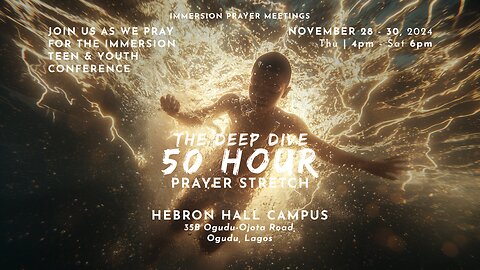 50 Hours Prayer Stretch | Nov 30, 2024 | The Deep Dive