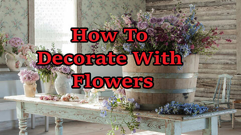 Decorating with flowers