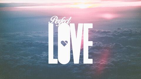 Perfect Love - 12/1/24