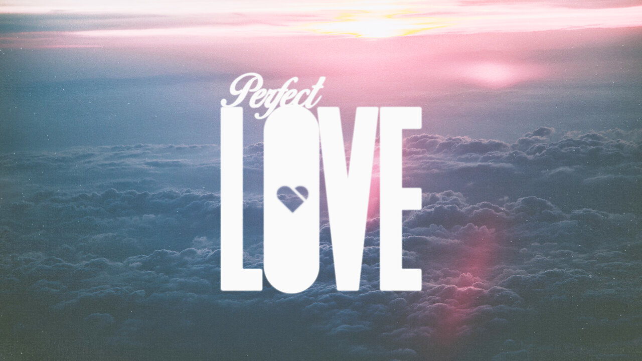 Perfect Love - 12/1/24