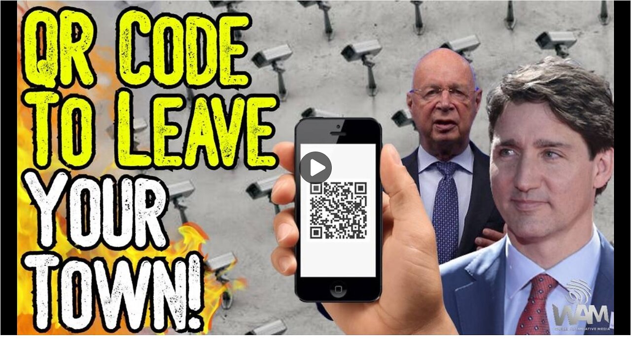 QR CODE TO LEAVE YOUR TOWN! - Canada Forces Digital IDs & Social Credit! - 15 Minute Cities Are Here