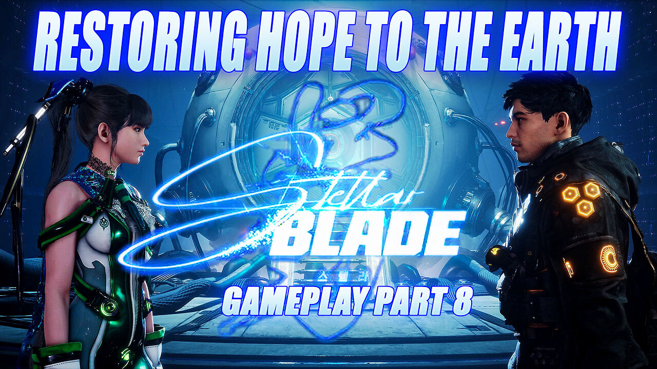 Restoring Hope to the Earth: Stellar Blade Gameplay Part 8