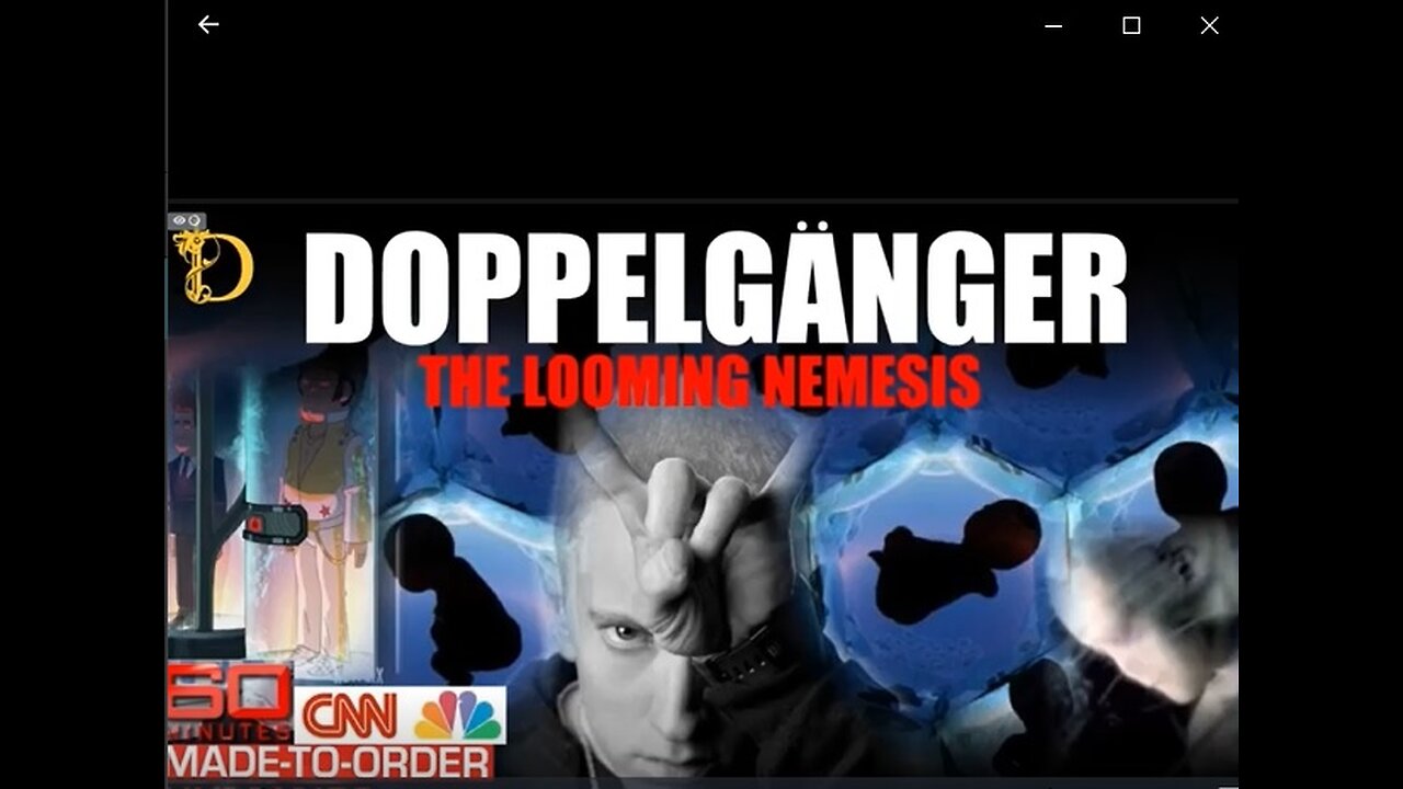 Doppelganger: The looming Nemesis