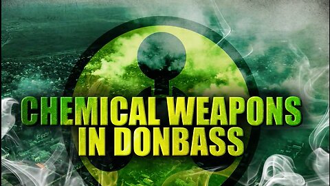 Chemical Weapons in Donbass - Southfront