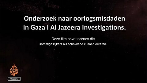 Onderzoek naar oorlogsmisdaden in Gaza I Al Jazeera Investigations.