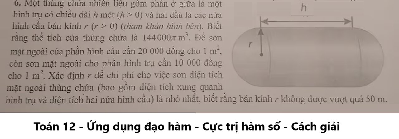 Toán 12: Một thùng chứa nhiên liệu gồm phân ở giữa là một hình trụ có chiều dài h mét