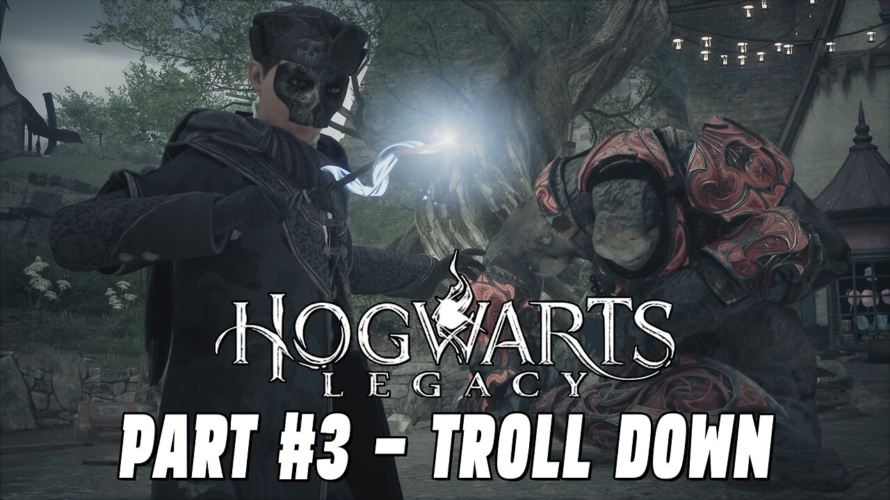 HOGWARTS LEGACY PART #3 - TROLL DOWN