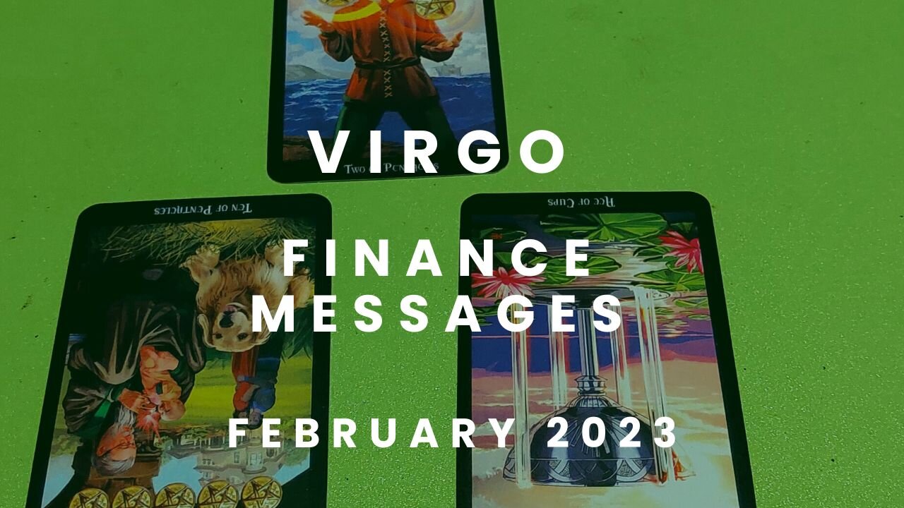 Virgo - Finance Messages - February 2023