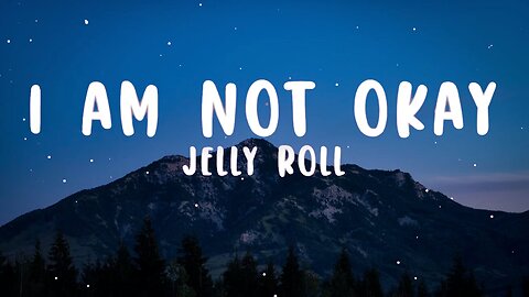 Jelly Roll - I Am Not Okay - Cover Lyrics