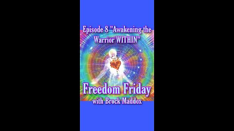 Freedom Friday LIVE at FIVE with Brock Maddox - Episode 8 "Awakening The Warrior WITHIN"