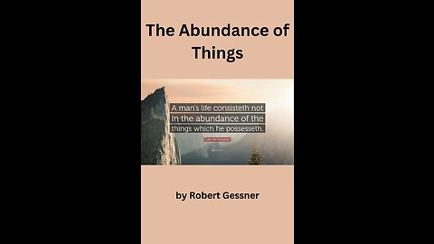 The Abundance of Things. by Robert Gessner.