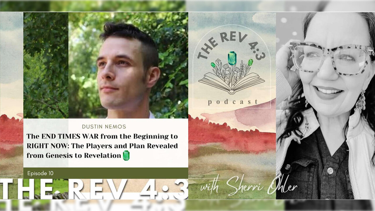 The Rev 4:3 Podcast Ft. DUSTIN NEMOS: The END TIMES WAR from the Beginning to RIGHT NOW