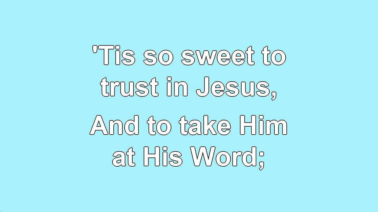 Tis so Sweet to Trust in Jesus V1