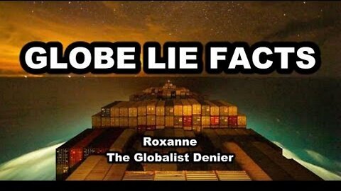 GLOBE LIE FACTS