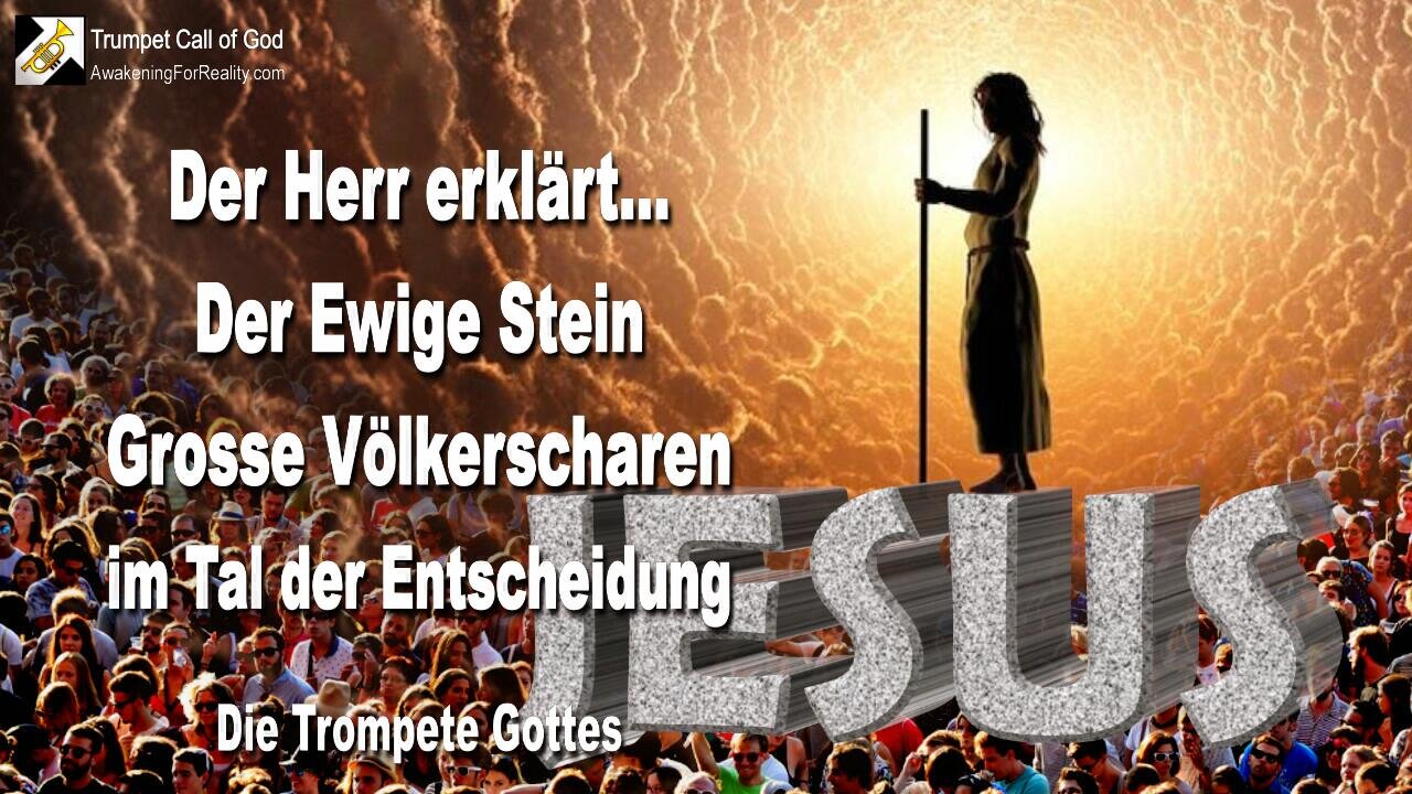 13.06.2008 🎺 YahuShua, Der Ewige Stein... Grosse Völkerscharen im Tal der Entscheidung