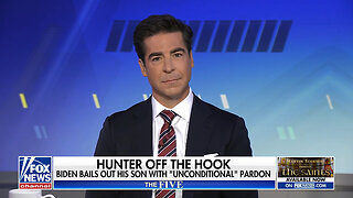 Jesse Watters: Hunter Biden Pardon Proves The Whole Term Was A 'Cover-Up'