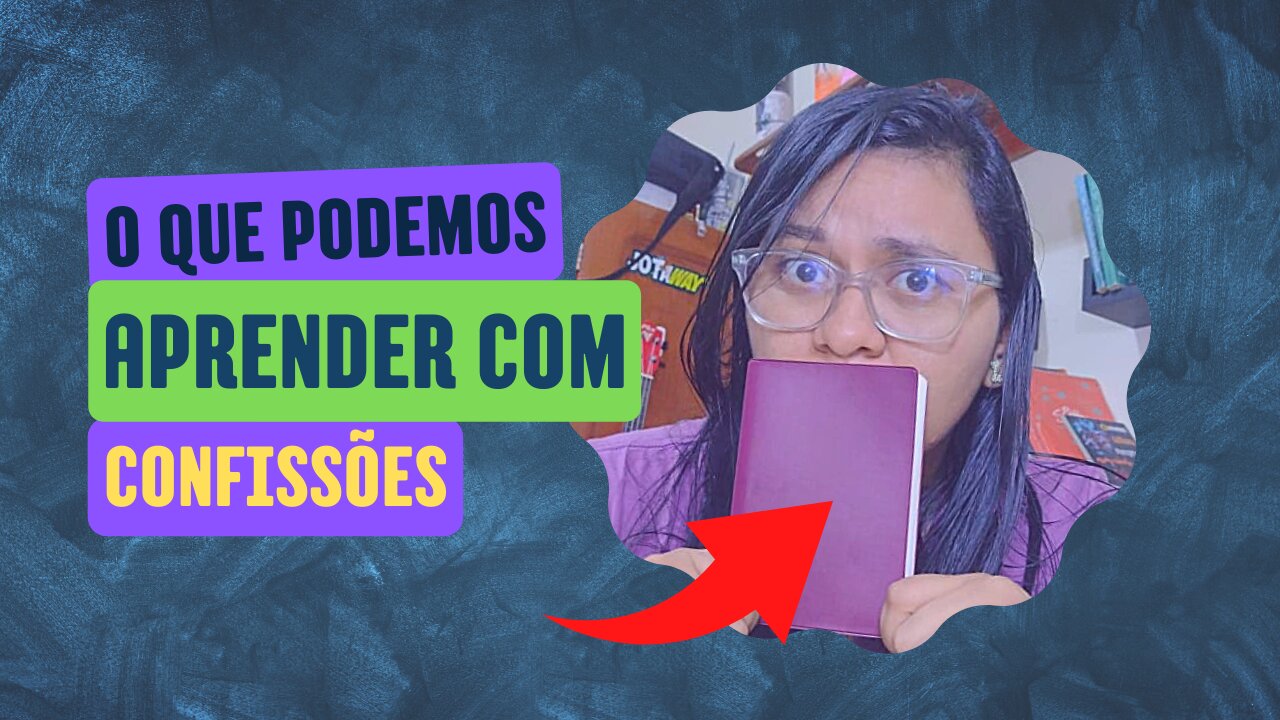 O que podemos aprender com o livro Confissões | Agostinho