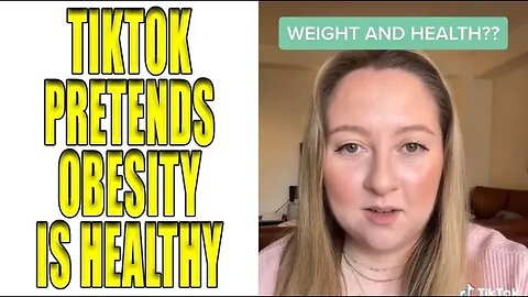 What If Obesity Was Healthy TikTok Edition