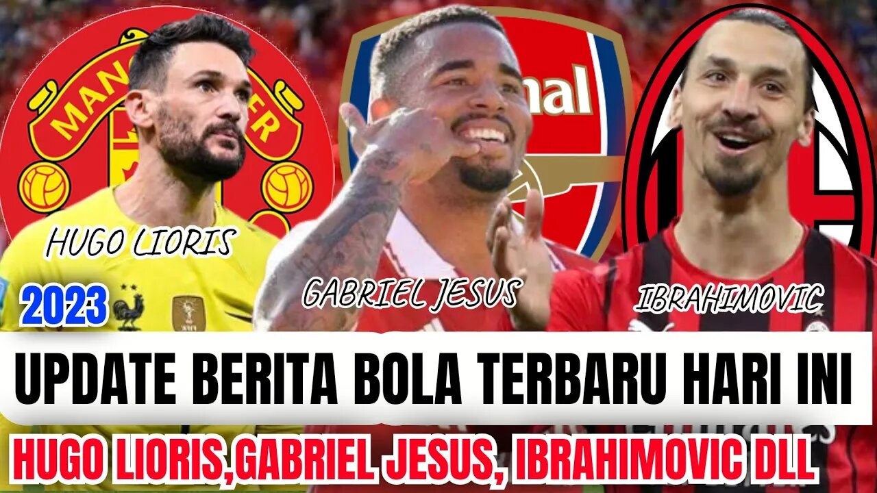 Berita Bola Terbaru Hari ini | Hugo Lioris Absen Enam Minggu Gabriel Jesus Comeback