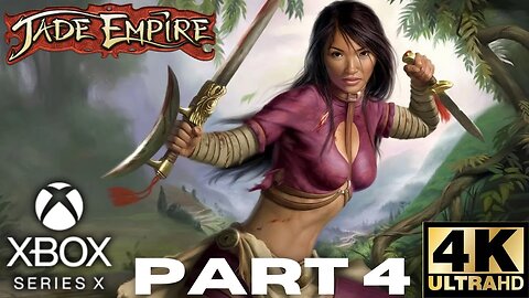 Jade Empire Walkthrough Gameplay Part 4 | Xbox Series X, Xbox | 4K (No Commentary Gaming)