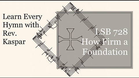 728 How Firm a Foundation ( Lutheran Service Book )