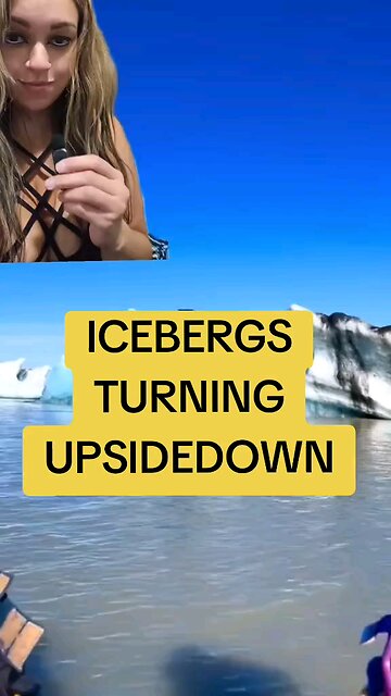 ICEBERGS TURNING UPSIDEDOWN! #upsidedown