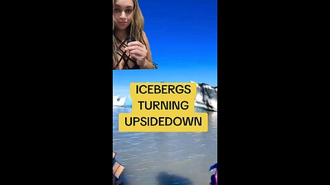 ICEBERGS TURNING UPSIDEDOWN! #upsidedown