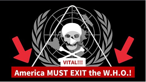 Trump MUST Stop & Destroy the Shots |Exit From the W.H.O.