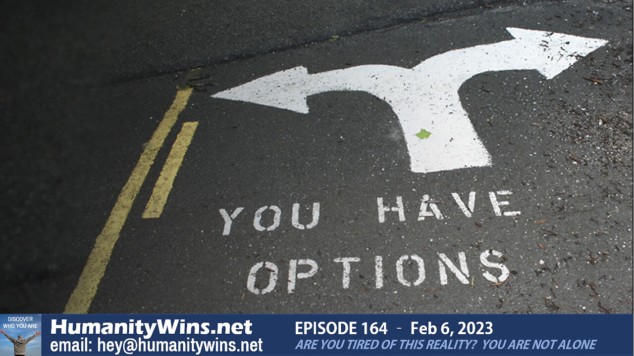 Episode 164 - Are you tired of this reality? You are not alone