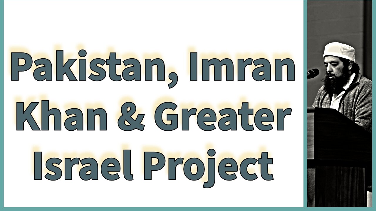 Pakistan, Imran Khan & Greater Israel