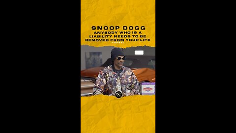 @snoopdogg Anybody who is a liability needs to be removed from your life