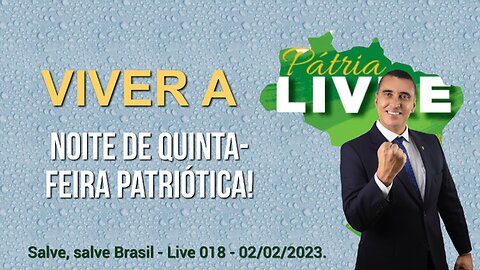 Noite de quinta-feira patriótica - Live 018 - 02/02/2023!