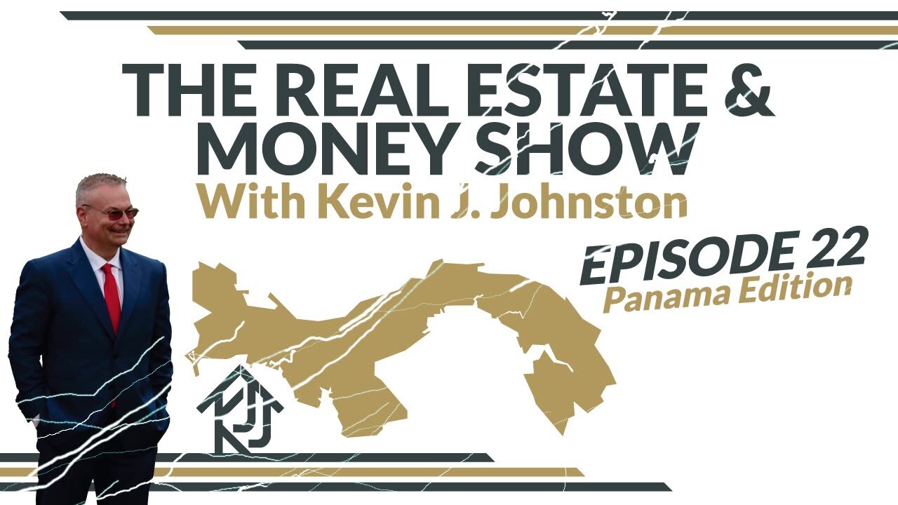 The Real Estate Show With Kevin J Johnston EPISODE 22 Panama City Real Estate And Financing!