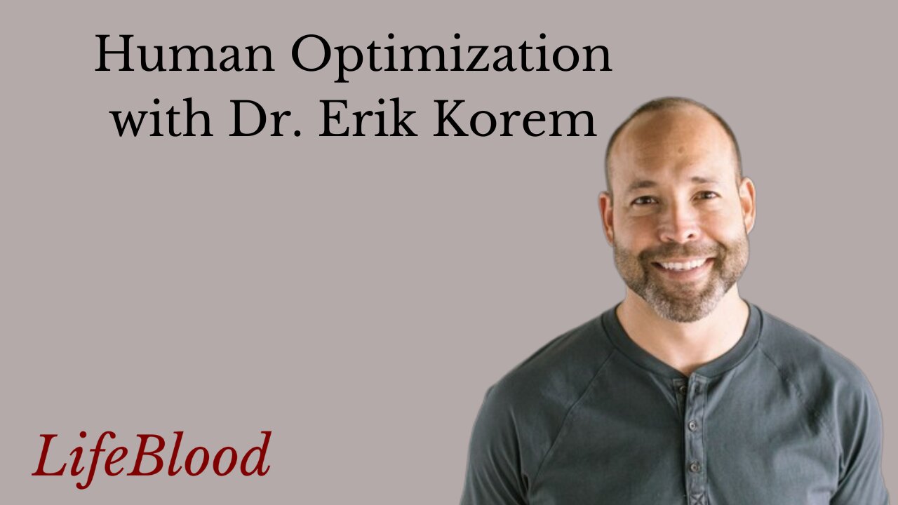 Human Optimization with Dr. Erik Korem