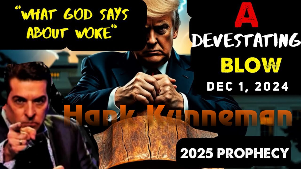 Hank Kunneman: [A DEVESTATING BLOW: GOD SAYS THIS ABOUT WOKE] 2025 Prophecy 12/1/24