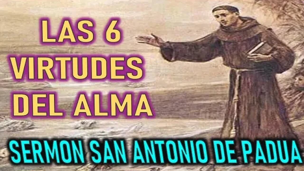 LAS 6 VIRTUDES DEL ALMA - SAN ANTONIO DE PADUA