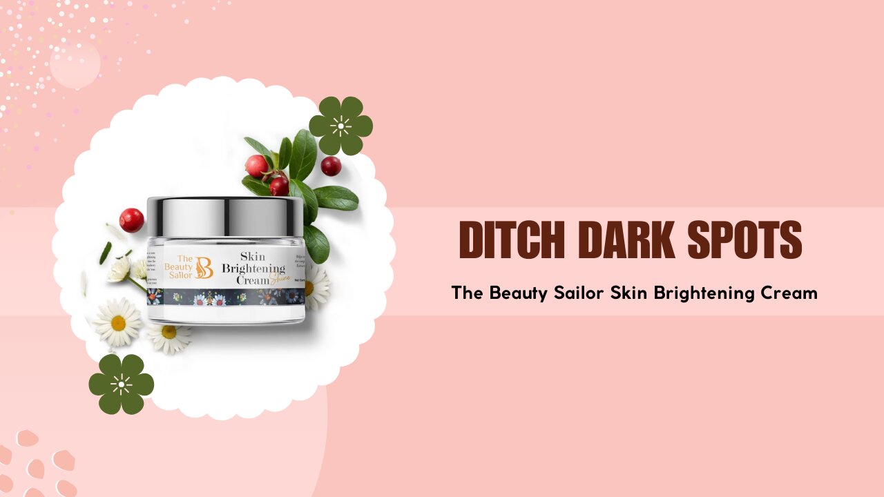 Ditch Dark Spots: The Beauty Sailor Skin Brightening Cream