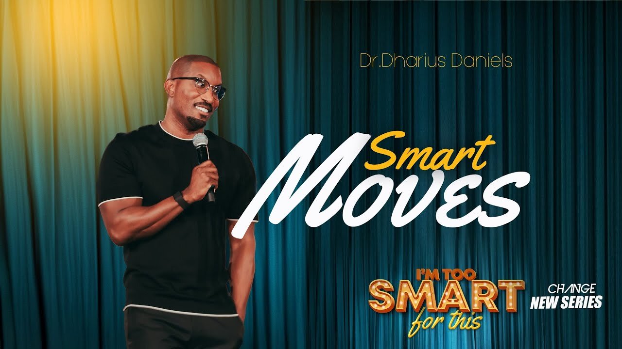 Smart Moves -- Dr. Dharius Daniels